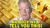 Huge News Nothing Will Prepare You For What S Coming For Gold Prices Bob Moriarty